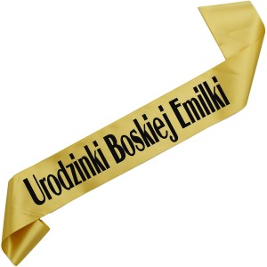 Urodzinki boskiej + imię solenizantki - złota szarfa z czarnym nadrukiem