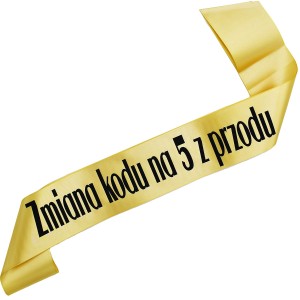 Zmiana kodu na 5 z przodu -  złota szarfa z czarnym nadrukiem