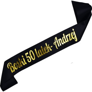 Boski 50 latek + imię - czarna szarfa ze złotym nadrukiem