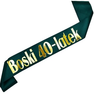 Boski 40-latek - szarfa zieleń butelkowa ze złotym nadrukiem