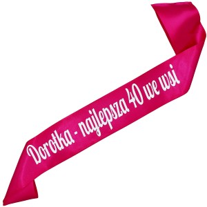 Najlepsza 40-tka we wsi + imię - fuksjowa szarfa z białym nadrukiem