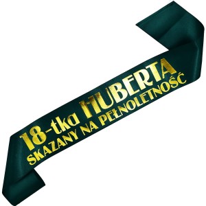 18-tka Skazany na pełnoletność + imię - zielonobutelkowa szarfa ze złotym nadrukiem