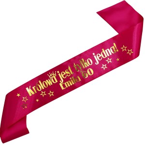 Królowa jest tylko jedna 60 z dowolnym imieniem - fuksjowa szarfa ze złotym nadrukiem