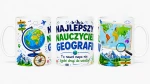 Kubek dla nauczyciela geografii - Najlepszy Nauczyciel