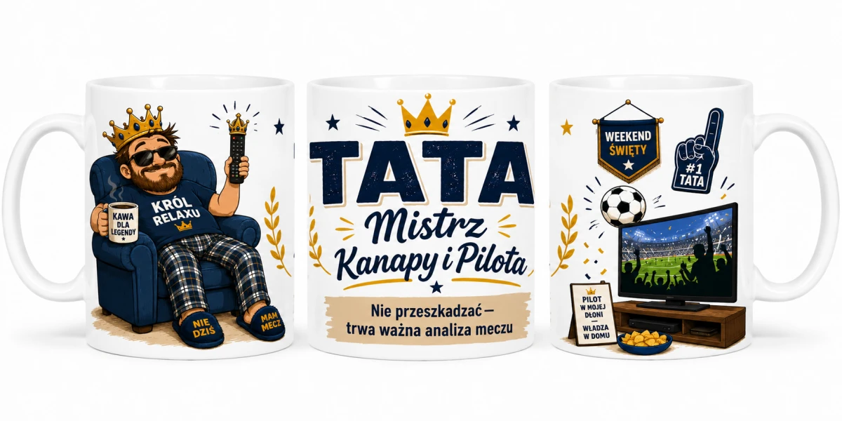 Kubek dla taty Tata Mistrz Kanapy i Pilota z nadrukiem