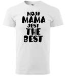 Koszulka MOJA MAMA JEST THE BEST - Dzień matki
